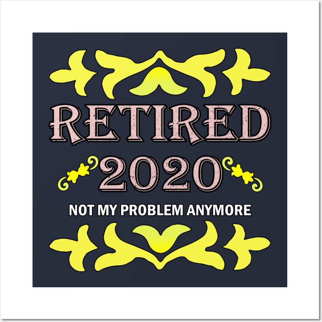Retired 2020, Retirement Gifts For Men & Women Wall Art by Nicolas5red1